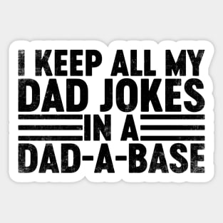 I Keep All My Dad Jokes In A Dad-a-base (Black) Funny Father's Day Sticker